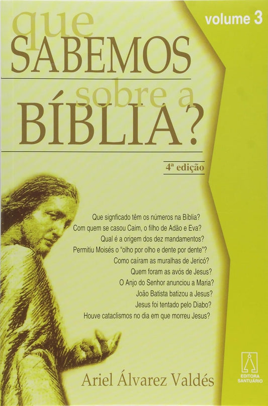 Que Sabemos Sobre a Bíblia? (volume 03)