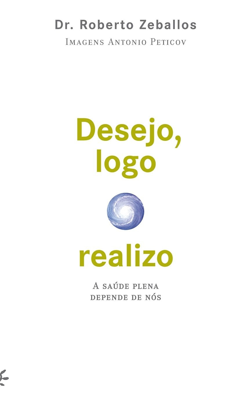 Desejo, Logo Realizo: a Saúde Plena Depende de Nós