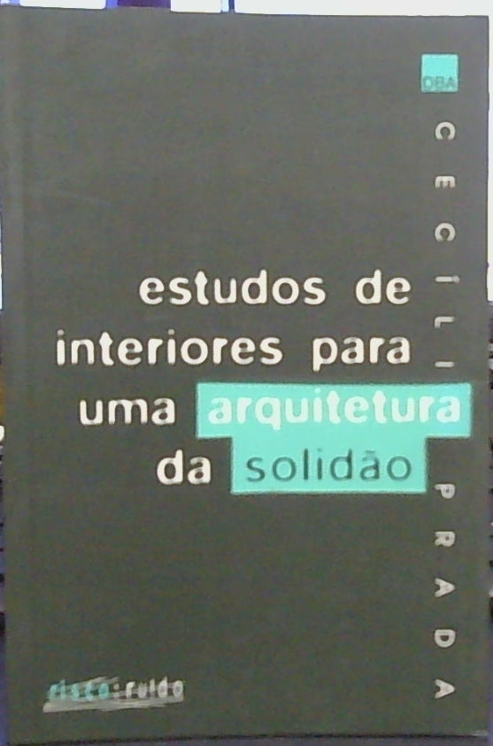 Estudos de Interiores para Uma Arquitetura da Solidão