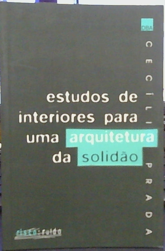 Estudos de Interiores para Uma Arquitetura da Solidão