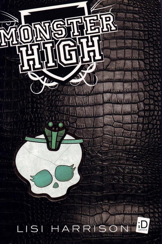Monster High: o Monstro Mora ao Lado (coleção: Monster High - Vol.2)