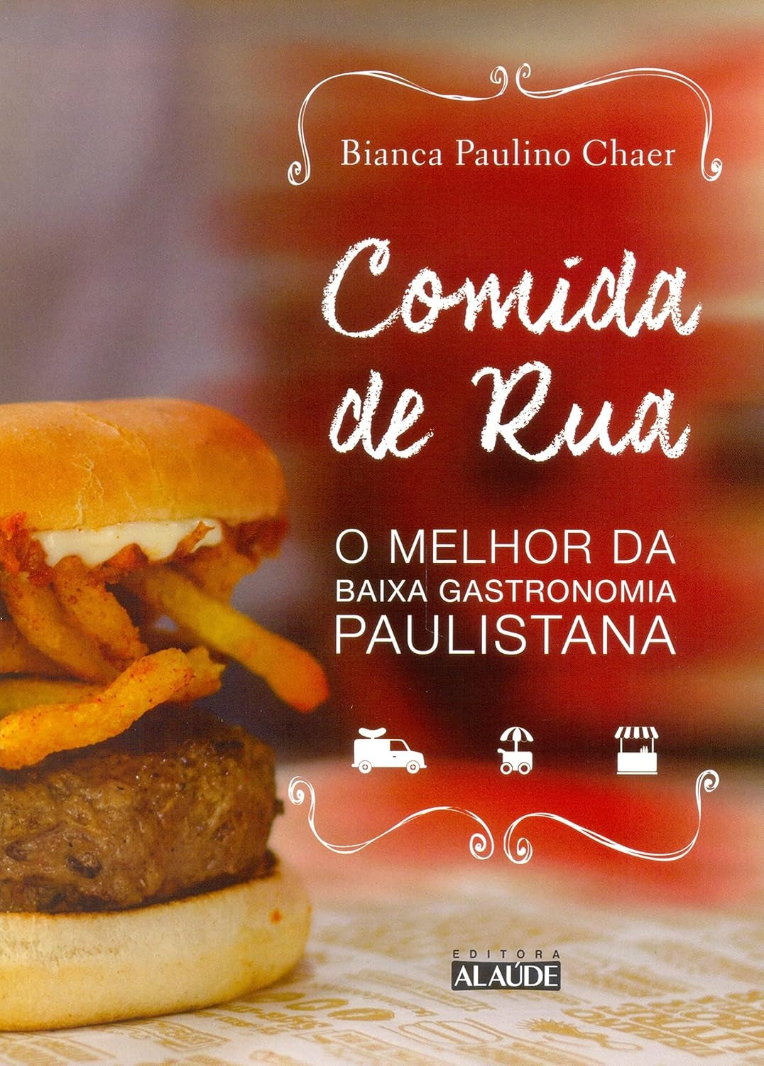 Comida de Rua: o Melhor da Baixa Gastronomia Paulistana