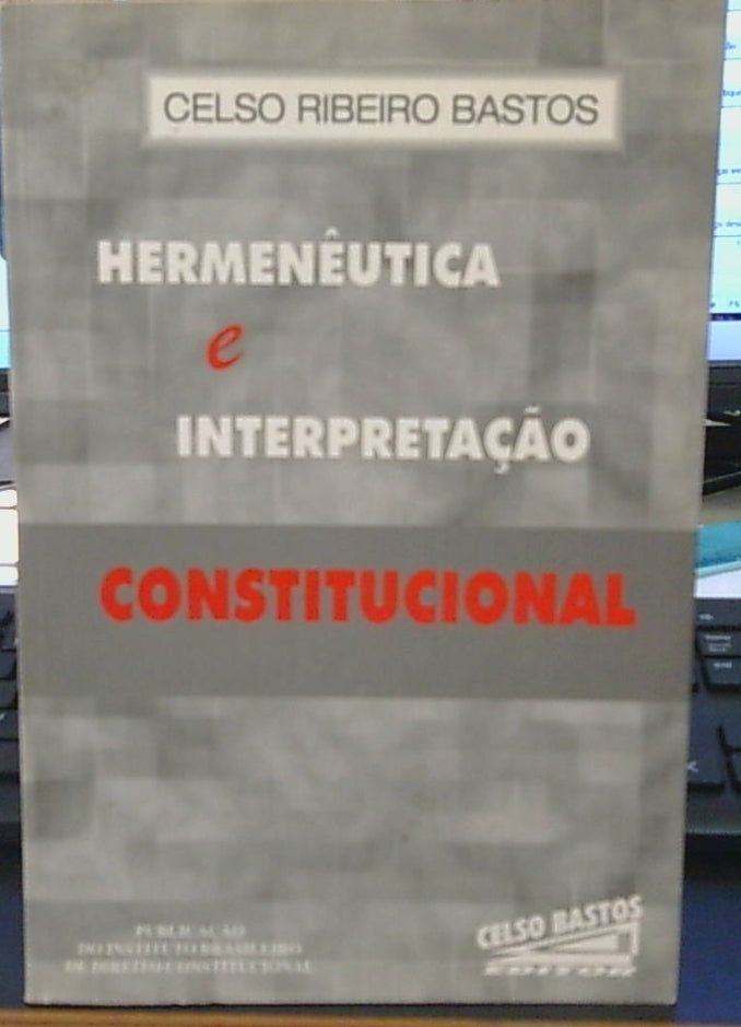 Hermenêutica e Interpretação Constitucional