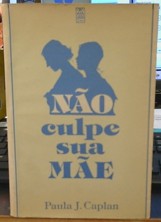 Não Culpe sua Mãe