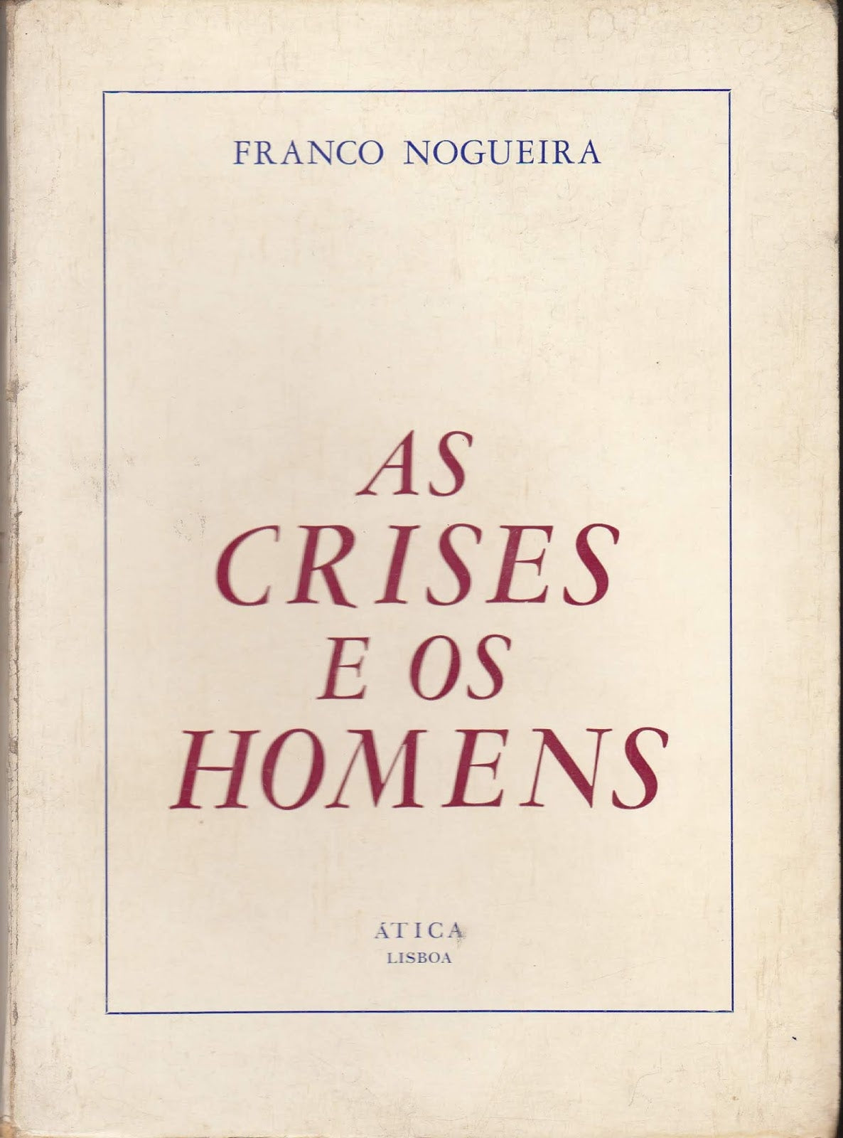 As Crises e os Homens