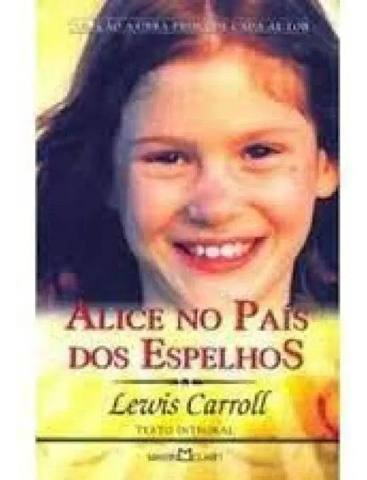 Alice Através do Espelho (coleção a Obra - Prima de Cada Autor - Vol. 257)