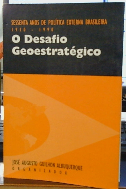 Sessenta Anos de Política Externa Brasileira (1930-1990) (coleção: Sessenta Anos de Política Externa Brasileira - Vol.1)