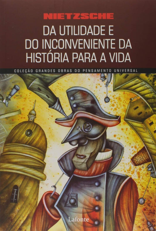 Da Utilidade e do Inconveniente da História para a Vida