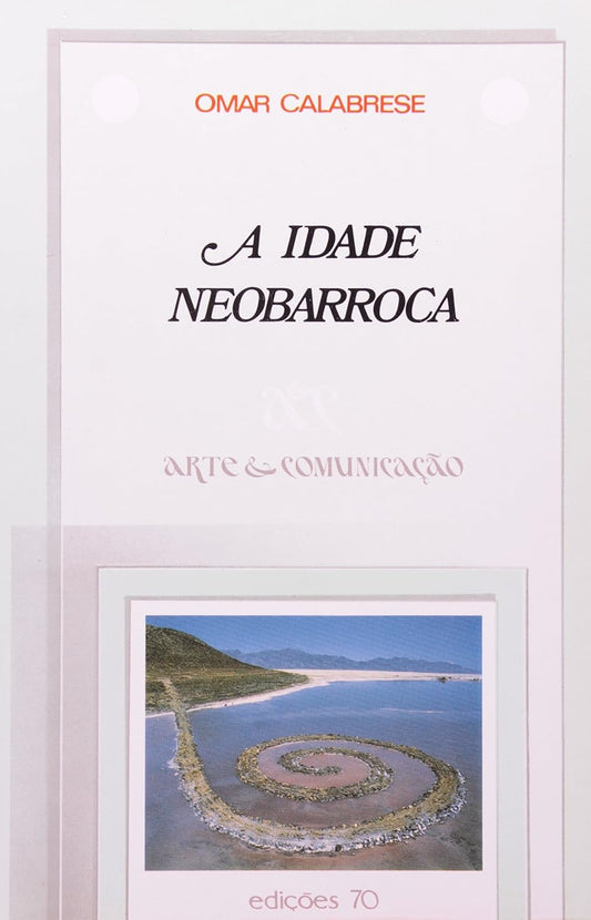 A Idade Neobarroca (coleção: Arte & Comunicação - Vol.1)