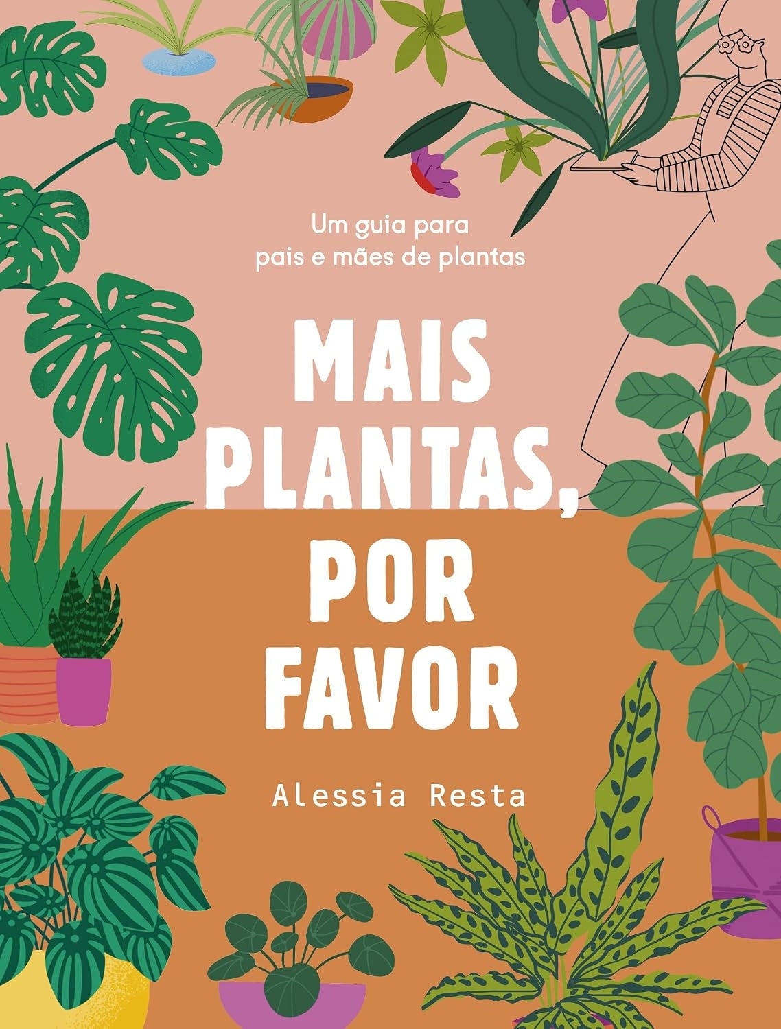 Mais Plantas, por Favor: um Guia para Pais e Mães de Plantas