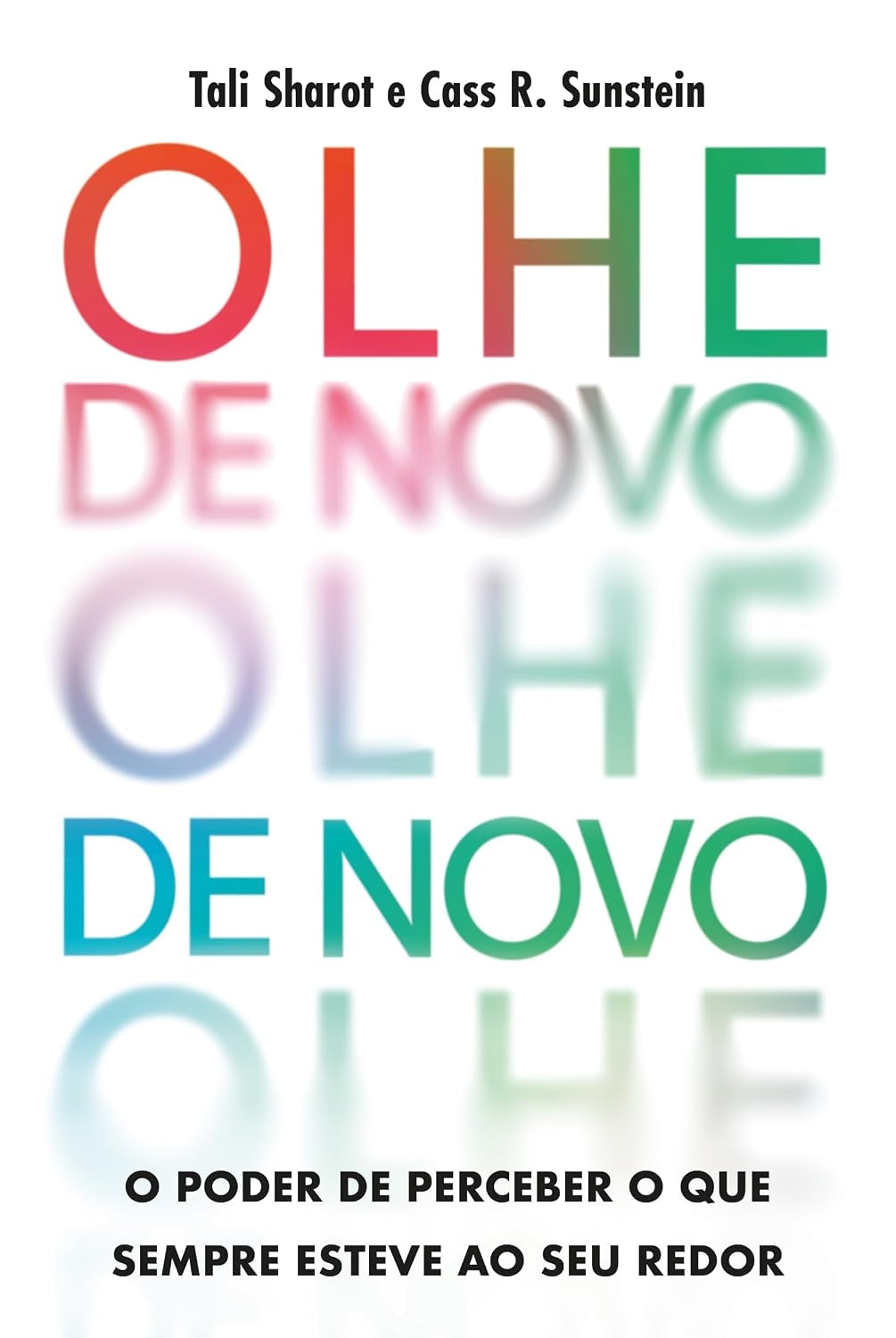 Olhe de Novo: o Poder de Perceber o que Sempre Esteve ao seu Redor