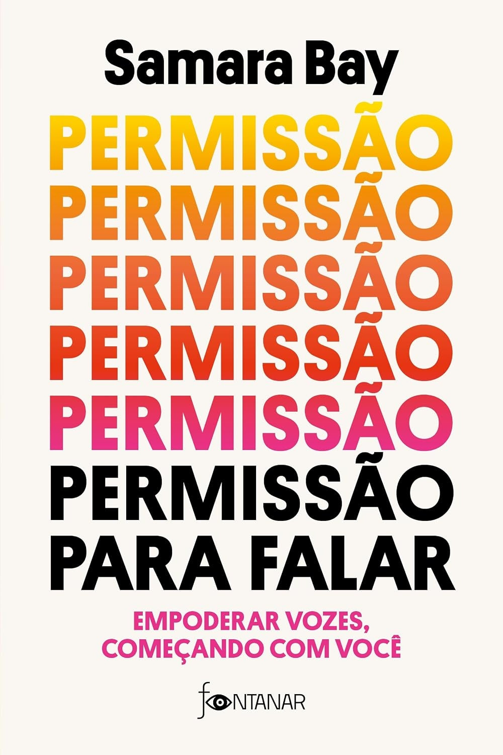 Permissão para Falar: Empoderar Vozes, Começando com Você