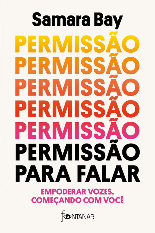 Permissão para Falar: Empoderar Vozes, Começando com Você