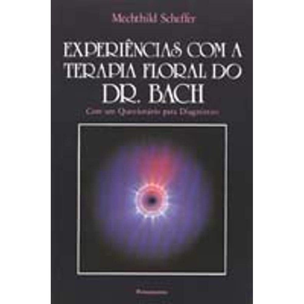 Experiências com a Terapia Floral do Dr. Bach