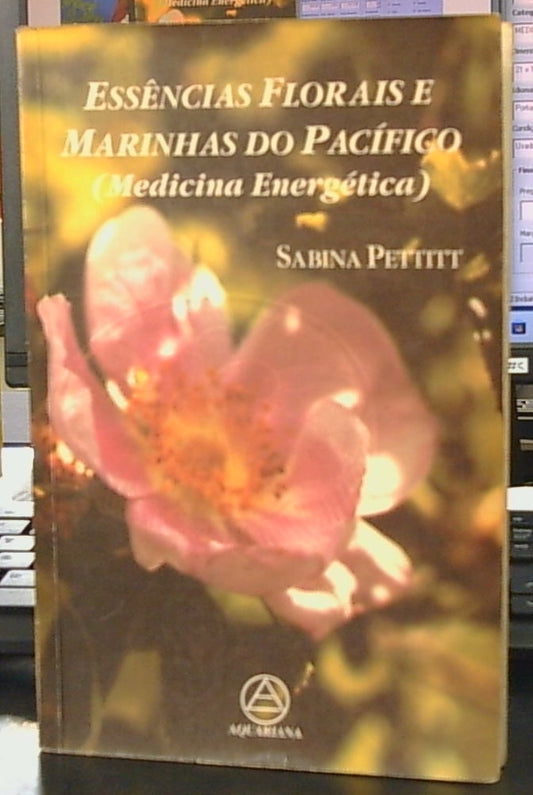 Essências Florais e Marinhas do Pacífico (medicina Energética)