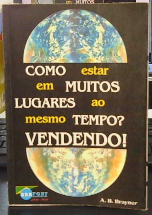 Omo Estar em Muitos Lugares ao Mesmo Tempo? Vendendo!