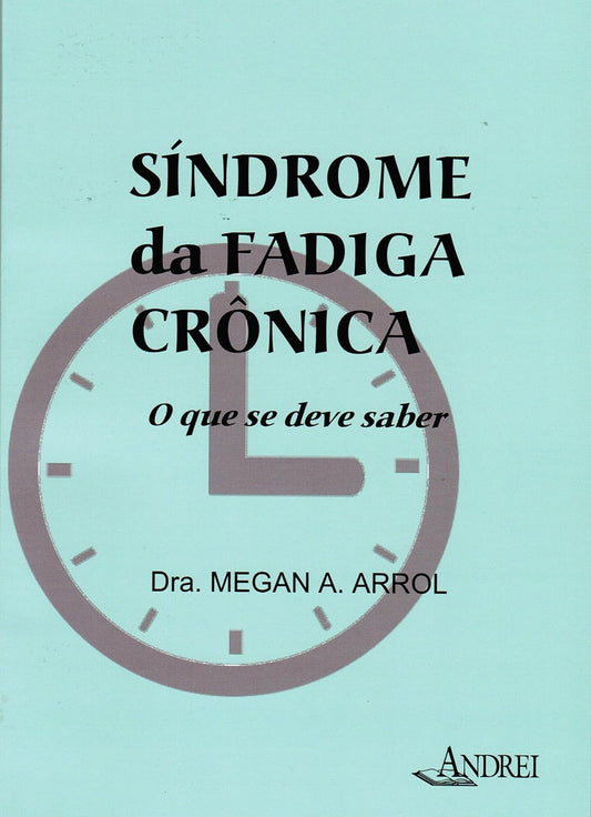 Síndrome da Fadiga Crônica: o que Se Deve Saber