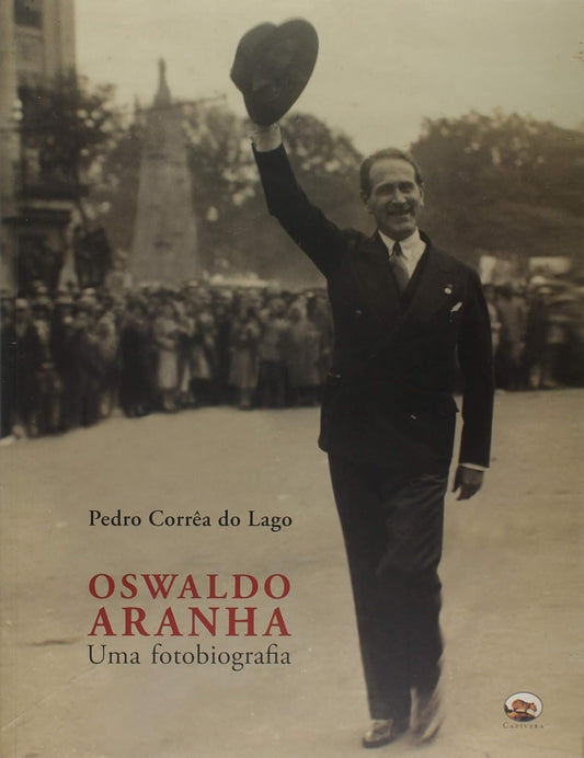 Oswaldo Aranha: Uma Fotobiografia