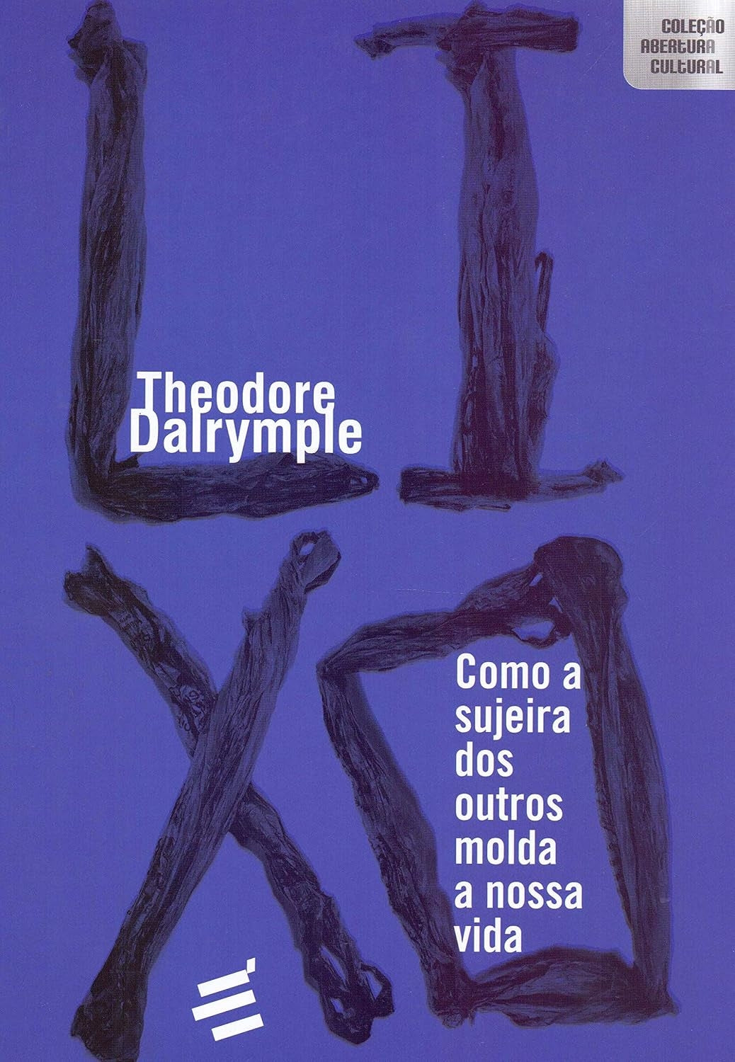 Lixo: Como a Sujeira dos Outros Molda a Nossa Vida (coleção: Abertura Cultural)