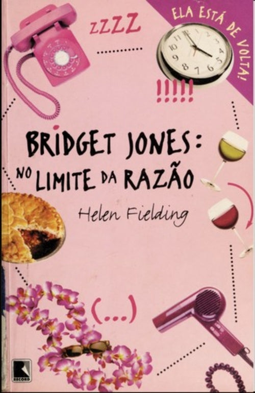 Bridget Jones no Limite da Razão (coleção: Bridget Jones - Vol.1)