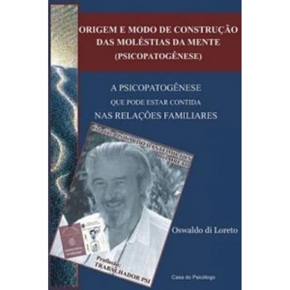 Origem e Modo de Construção das Moléstias da Mente (psicopatogênese)