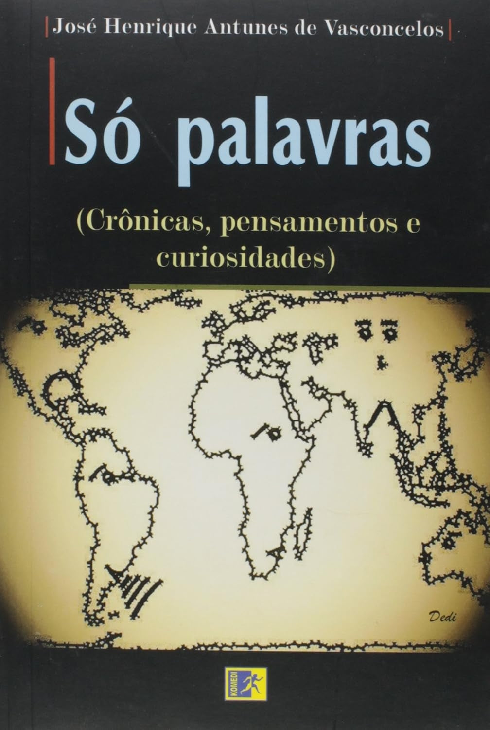 Só Palavras: Crônicas, Pensamentos e Curiosidades
