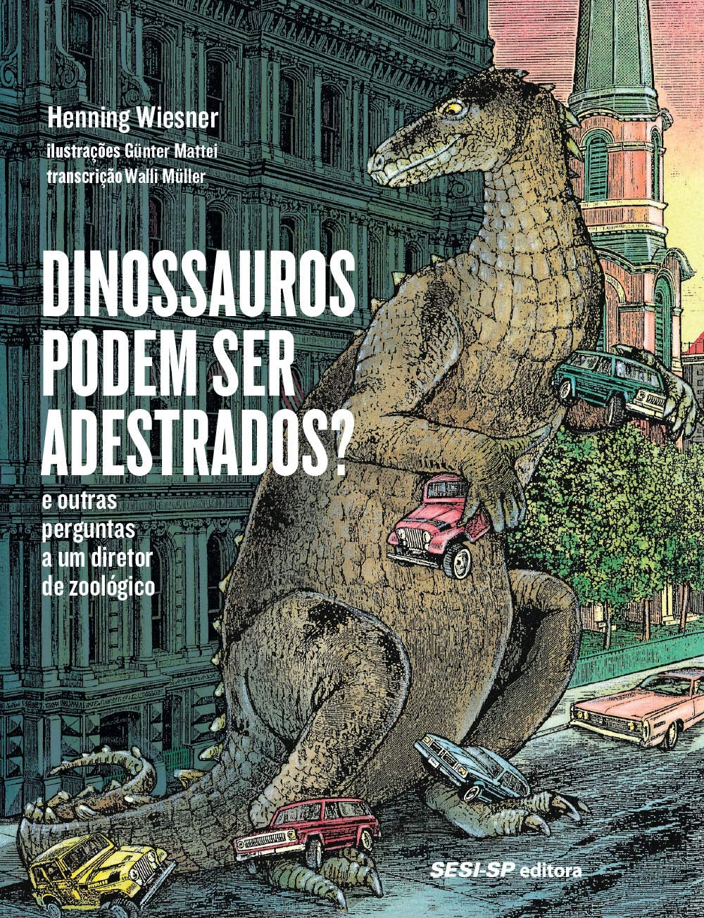 Dinossauros Podem Ser Adestrados? e Outras Perguntas a um Diretor de Zoológico