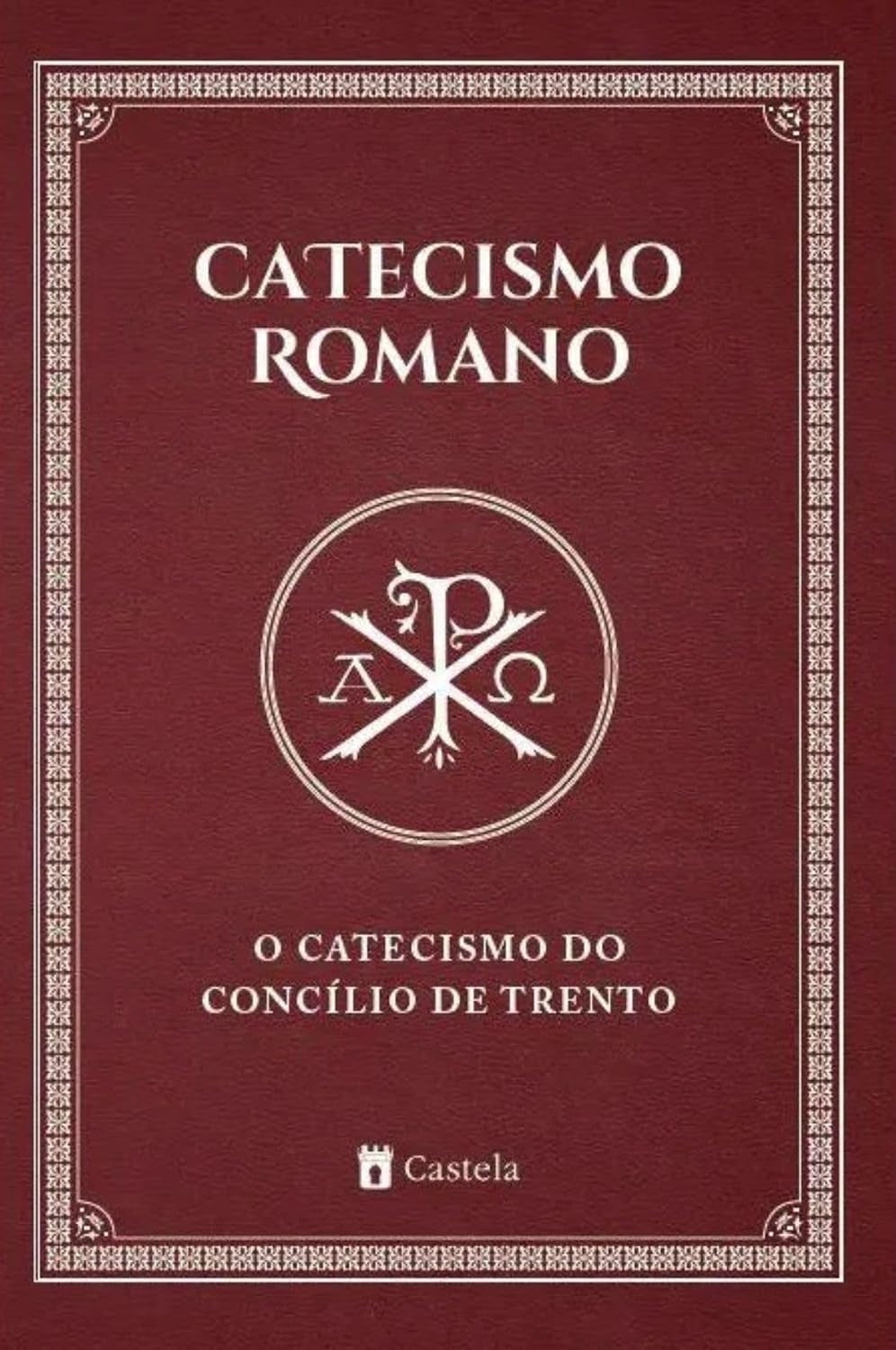 Catecismo Romano. o Catecismo do Concílio de Trento